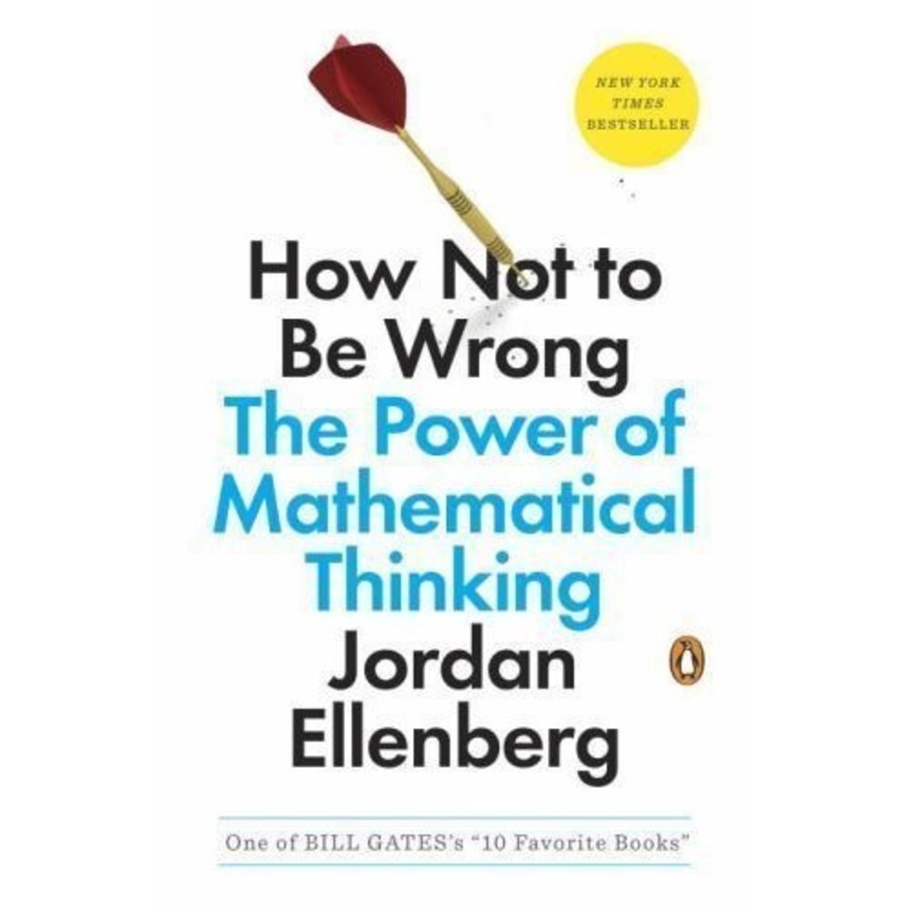 How Not to Be Wrong: The Power of Ma- Jordan Ellenberg, 9780143127536, paperback